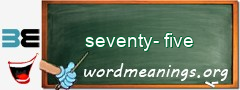 WordMeaning blackboard for seventy-five